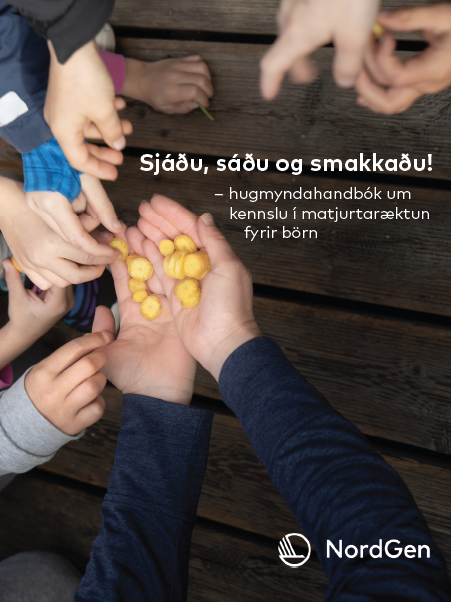 Sjáðu, sáðu og smakkaðu! – hugmyndahandbók um kennslu í matjurtaræktun fyrir börn