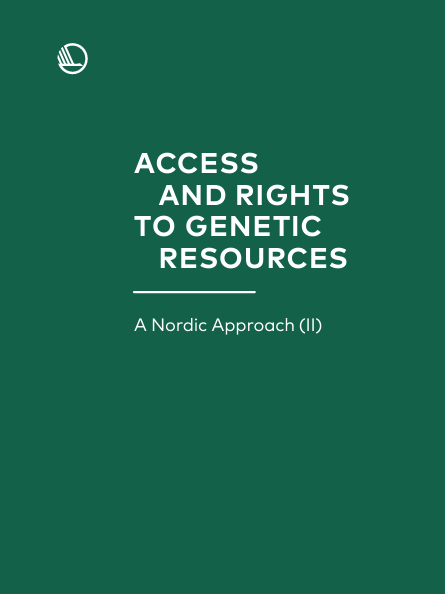 Access and Rights to Genetic Resources: A Nordic Approach (II)